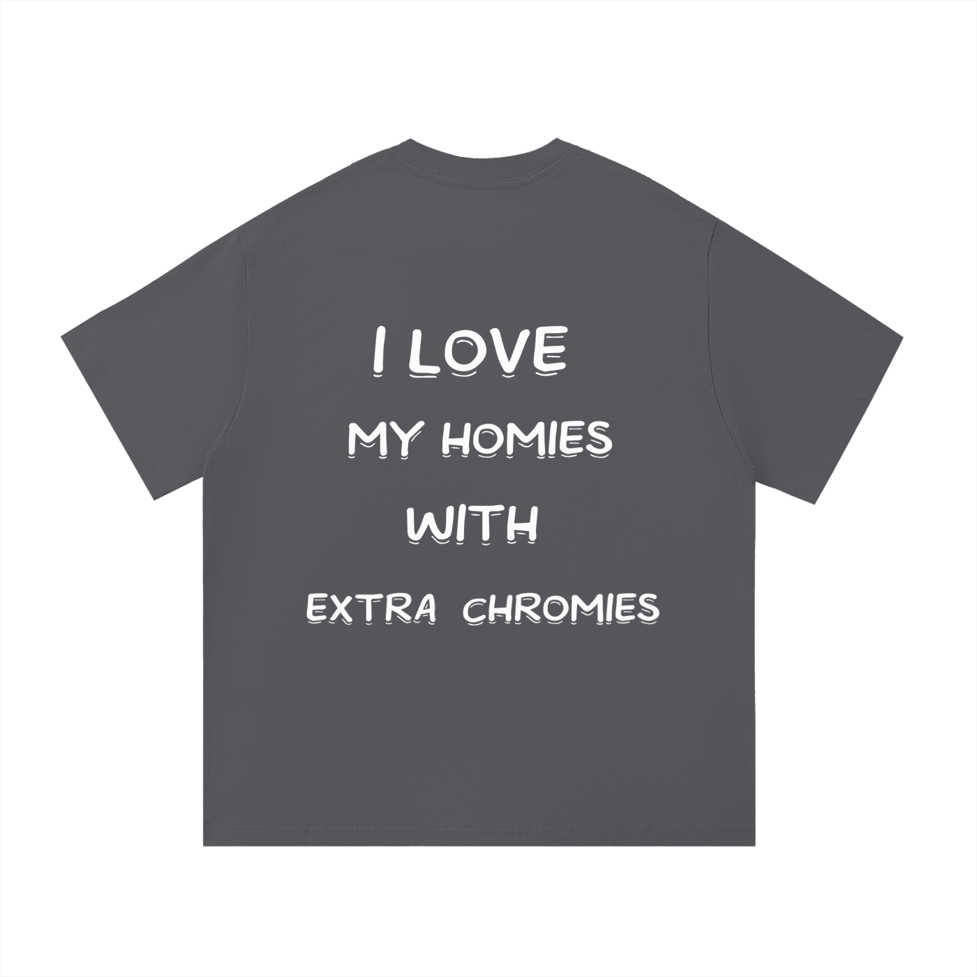 I Love My Homies With Extra Chromies Essential Cotton T-Shirt