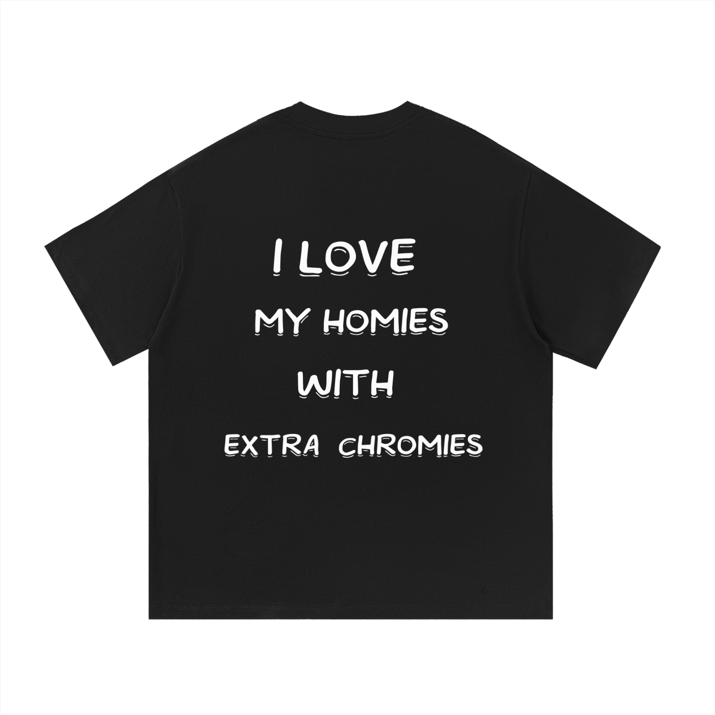 I Love My Homies With Extra Chromies Essential Cotton T-Shirt